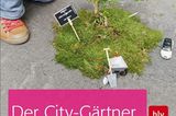Guerilla-Gardening im Miniformat: "Der City-Gärtner" von Steve Wheen