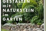 Ein Garten aus Stein: "Gestalten mit Naturstein im Garten" von Daniel Böswirth und Alice Thinschmidt