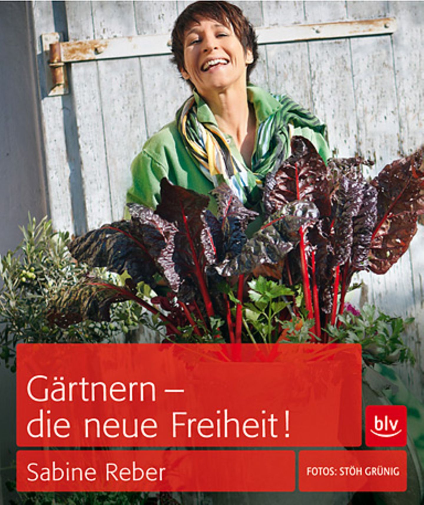 Für Gartenrebellen: "Gärtnern - die neue Freiheit" von Sabine Reber