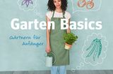 Anfangen leicht gemacht: "Garten Basics" von Mascha Schacht