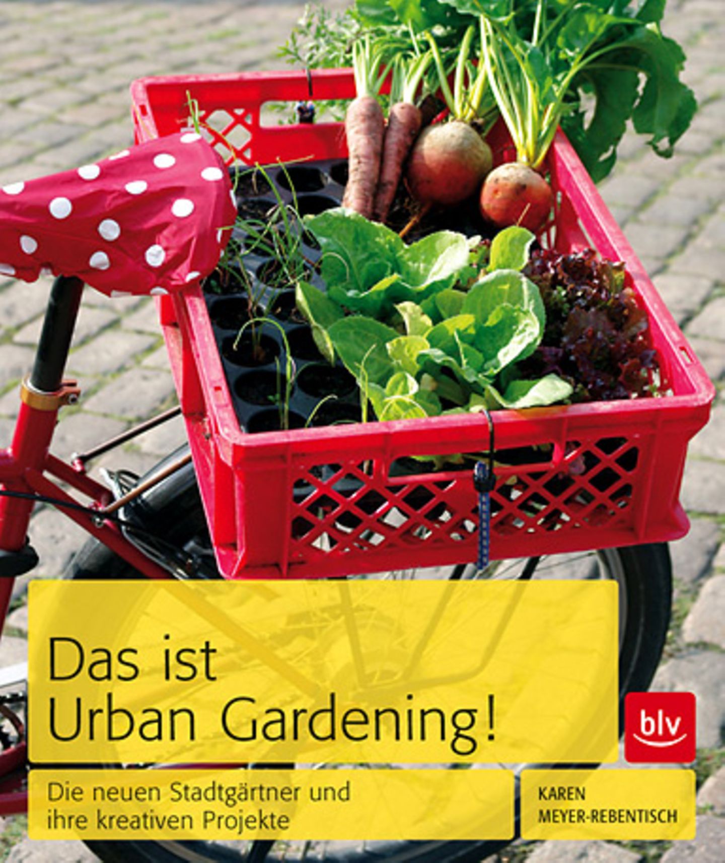 Trendgärtnern in der Stadt: "Das ist Urban Gardening!" von Karen Meyer-Rebentisch