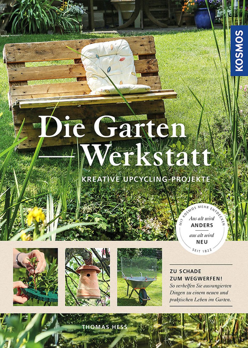 Cover vom Buch "Die Gartenwerkstatt – kreative Upcycling-Projekte" von Autor Thomas Heß
