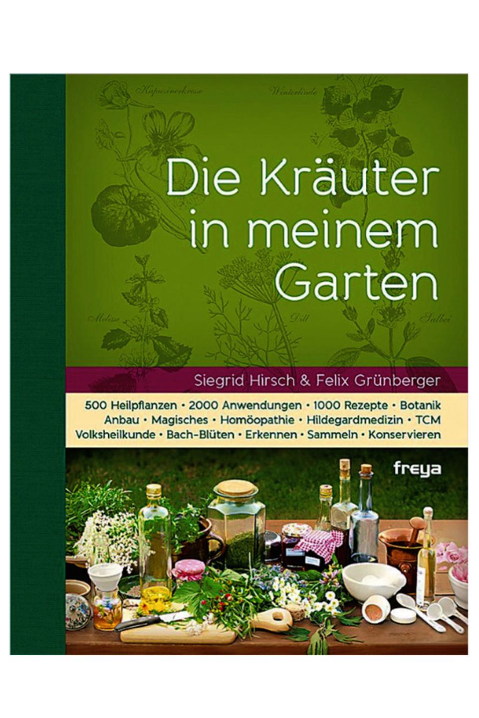 Die Kräuter in meinem Garten von Felix Grünberger und Siegrid Hirsch